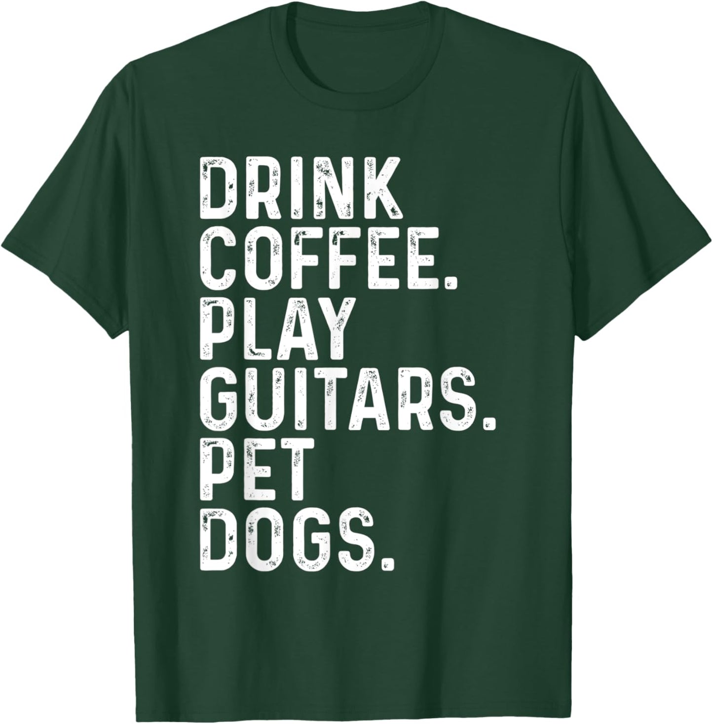 Drink Coffee Play Guitars Pet Dogs Funny Apparel Vintage T-Shirt - T-Shirt | Forest