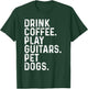Drink Coffee Play Guitars Pet Dogs Funny Apparel Vintage T-Shirt - T-Shirt | Forest