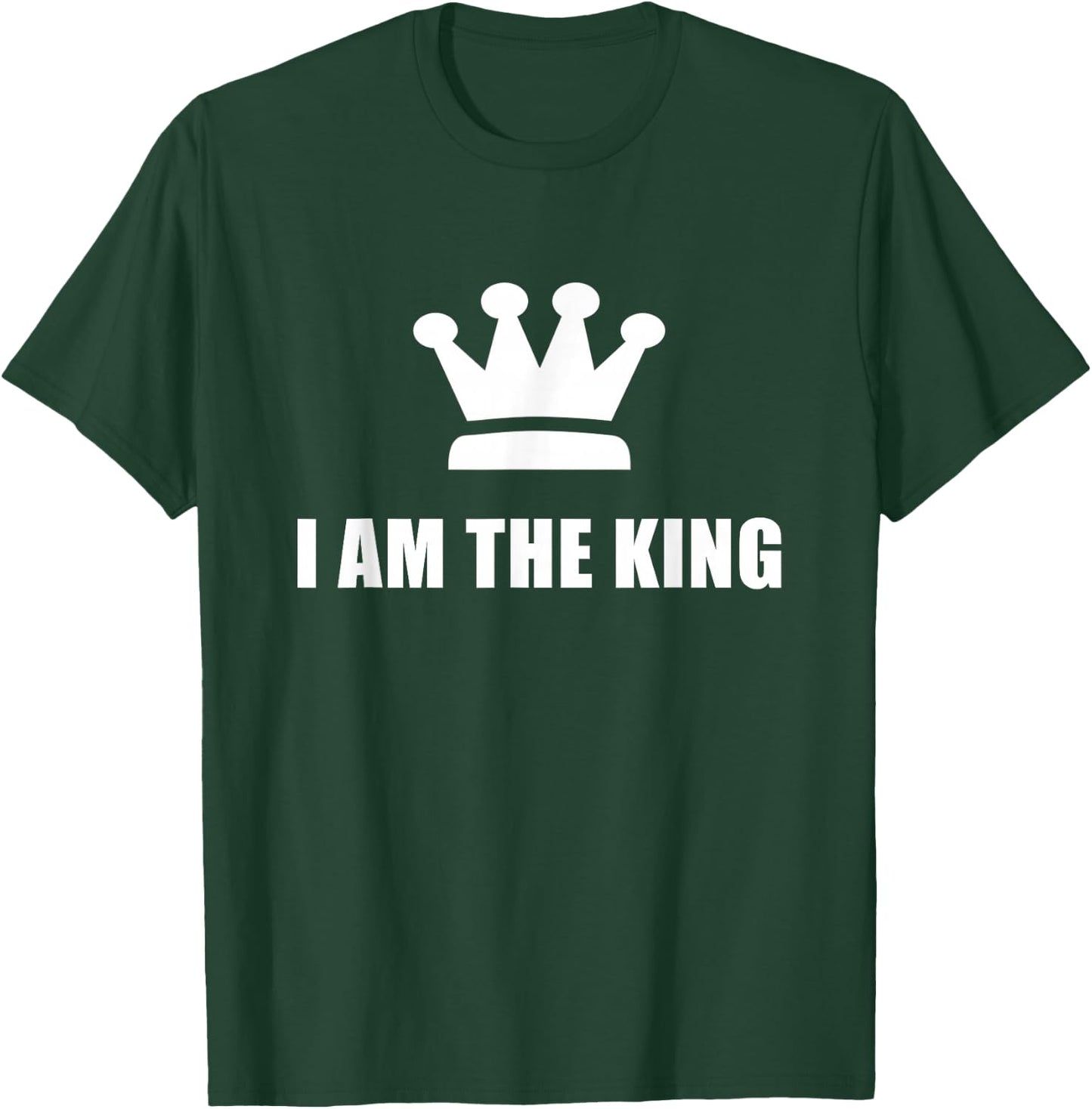 I am the King T-Shirt - T-Shirt | Forest