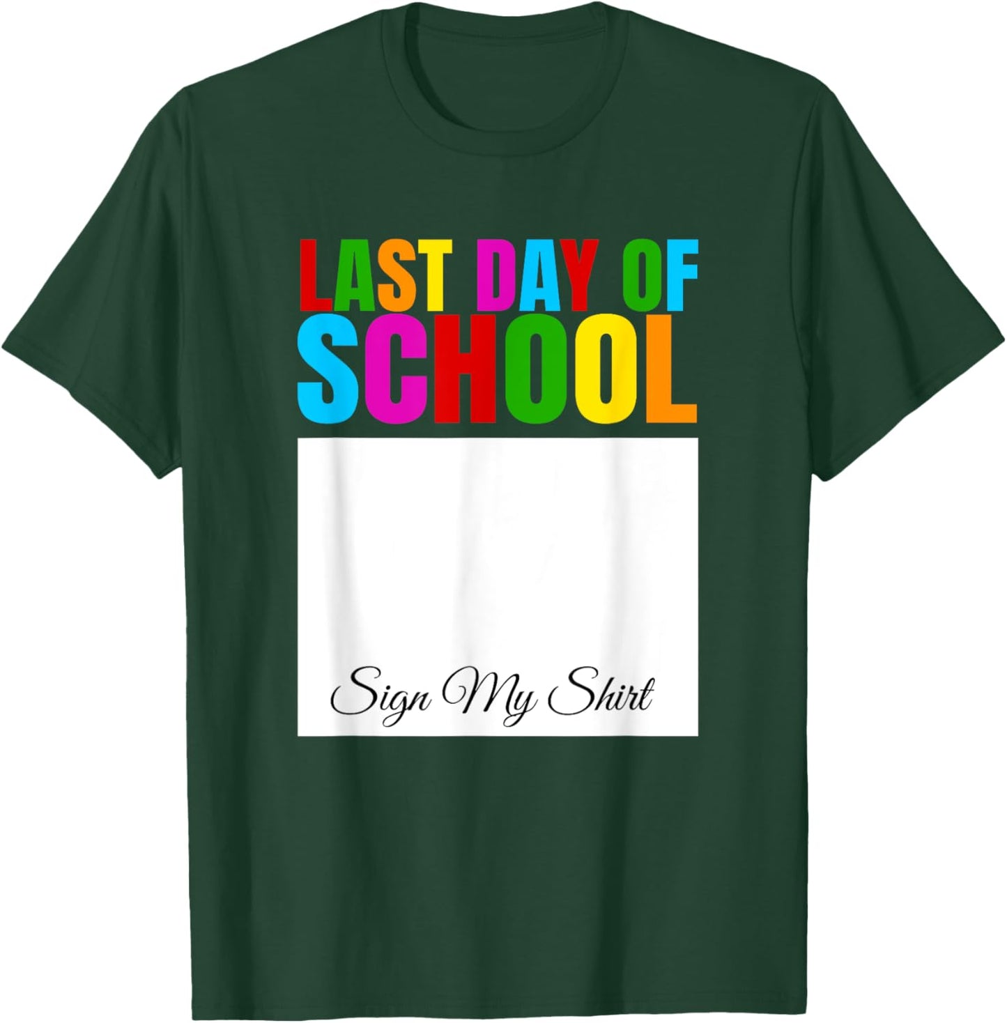 Lustiges Abschlussfest vom letzten Schultag mit Sign My Shirt T-Shirt - T-Shirt | Forest
