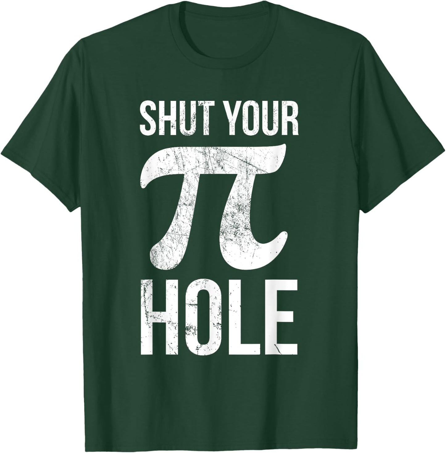 Pi Day Shirt - Shut Your Pie Hole - Math for 3.14 T-Shirt - T-Shirt | Forest
