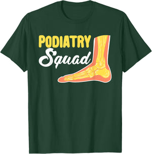 Podiatry Squad | Foot Doctor | Podiatrist T-Shirt - T-Shirt | Forest