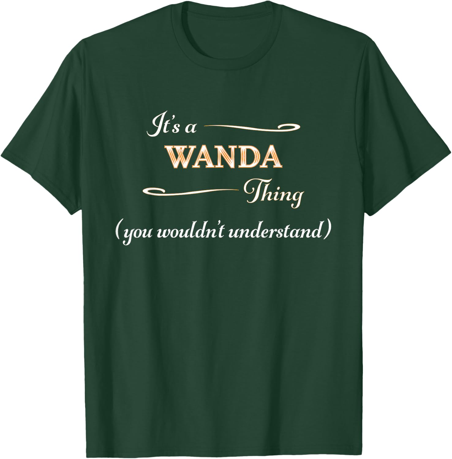 It's a WANDA Thing, You Wouldn't Understand | Name Gift T-Shirt - T-Shirt | Forest