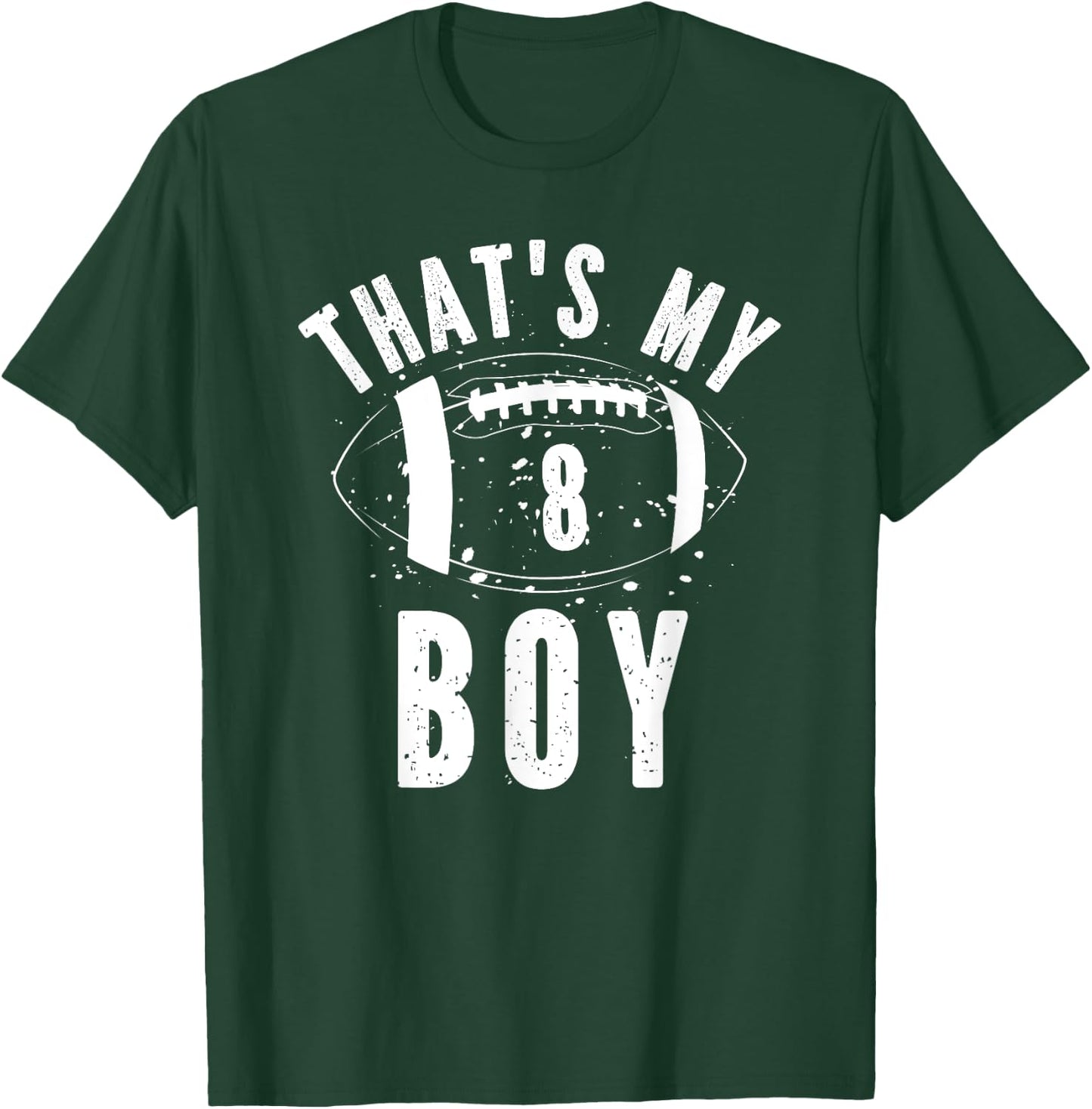 That's My Boy Football Number #8 T-Shirt - T-Shirt | Forest