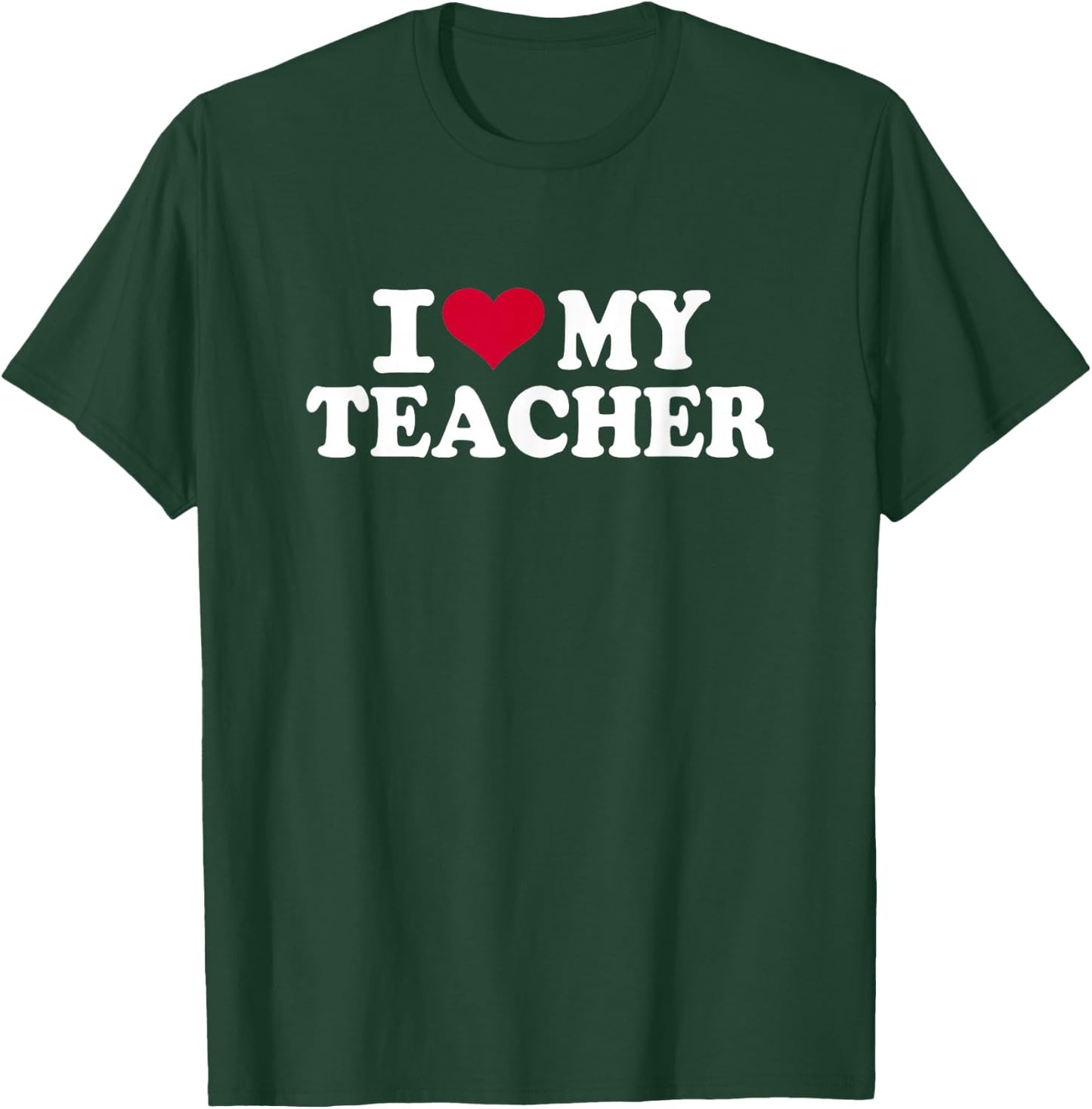 I Love My Teacher T-Shirt - T-Shirt | Forest