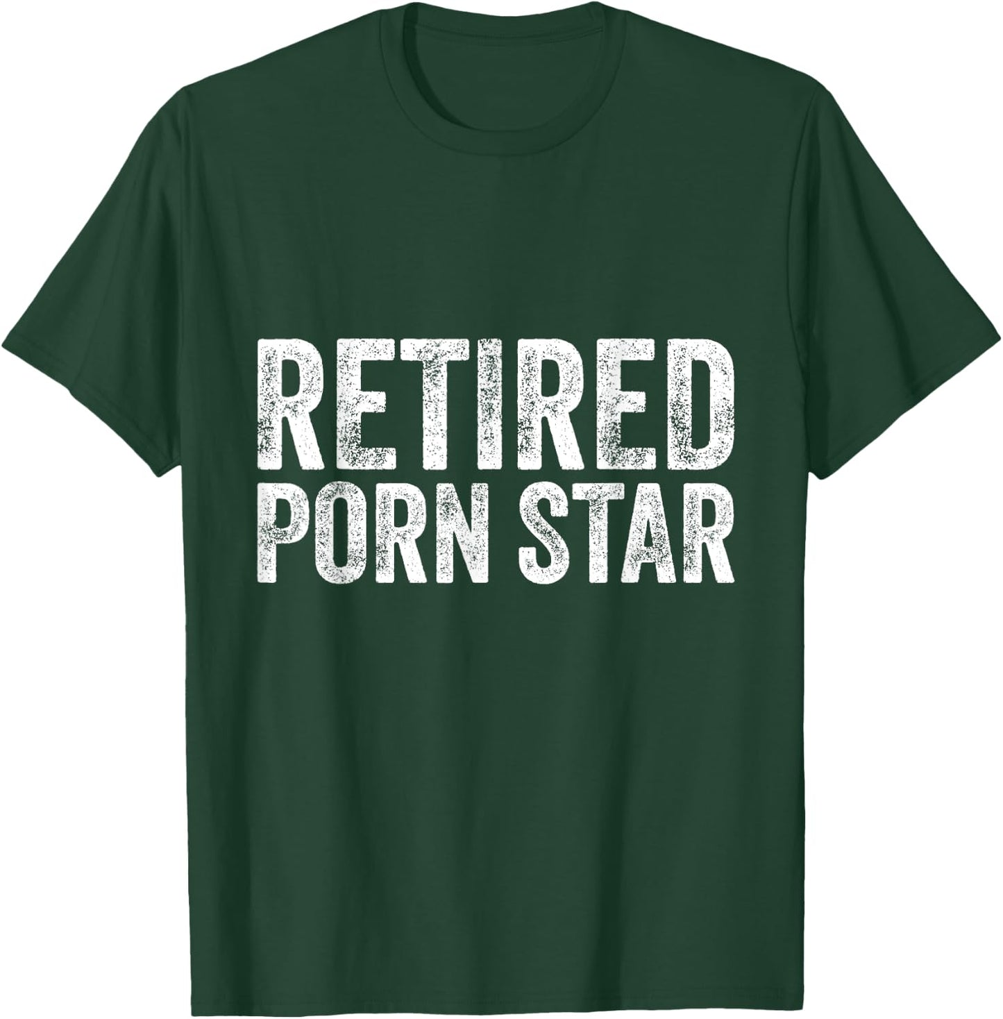 Retired Porn Star Adult Humor Ironic Joke Retirement T-Shirt - T-Shirt | Forest
