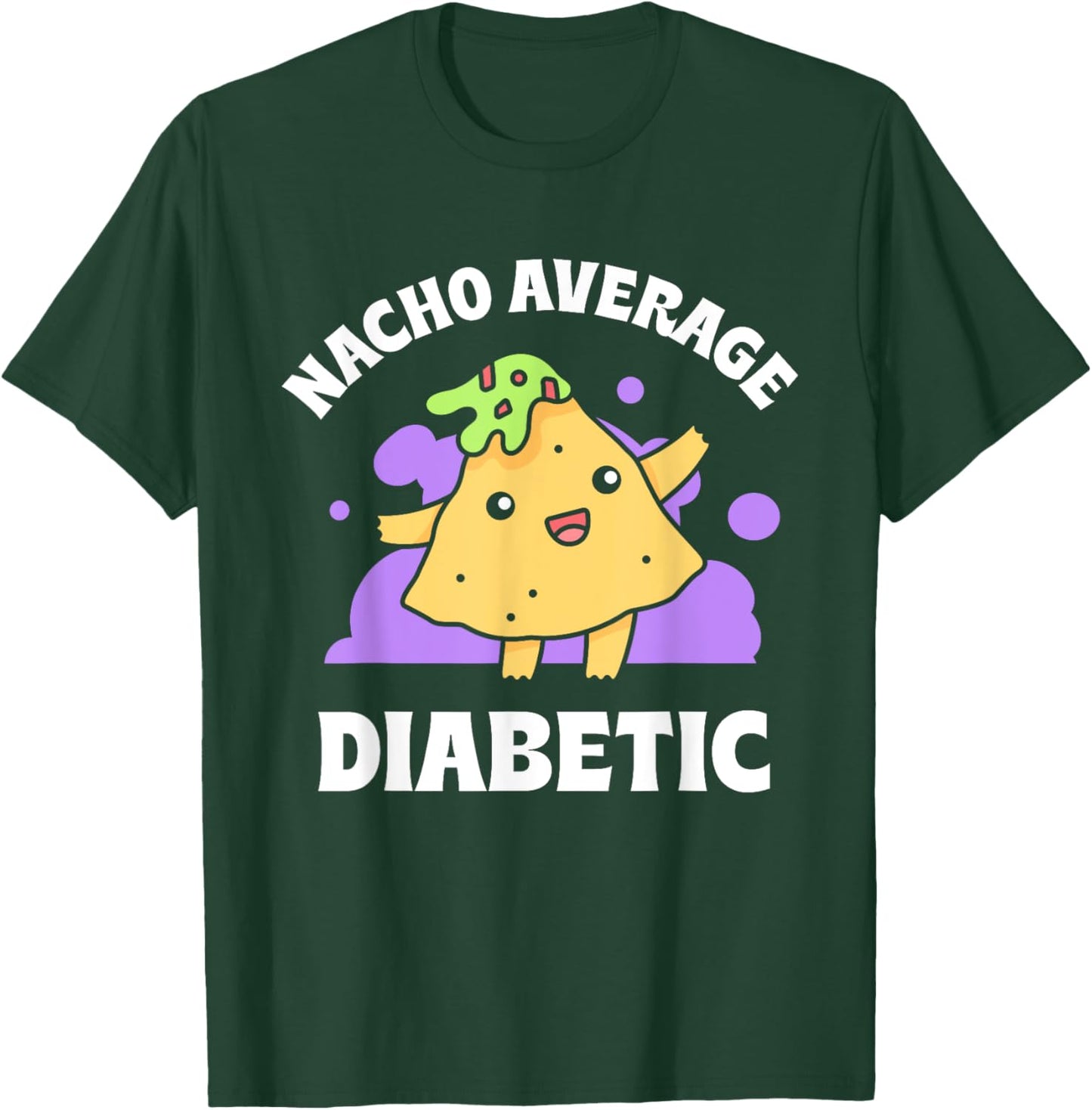 Nacho Average Diabetic Type Patient Insulin Diabetes T-Shirt - T-Shirt | Forest