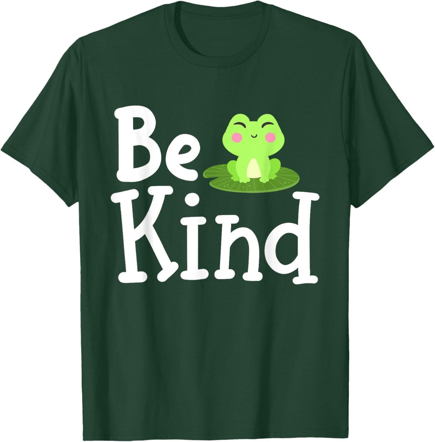 Frog Be Kind Inspirational Kindness Men Women Kids Family T-Shirt - T-Shirt | Forest