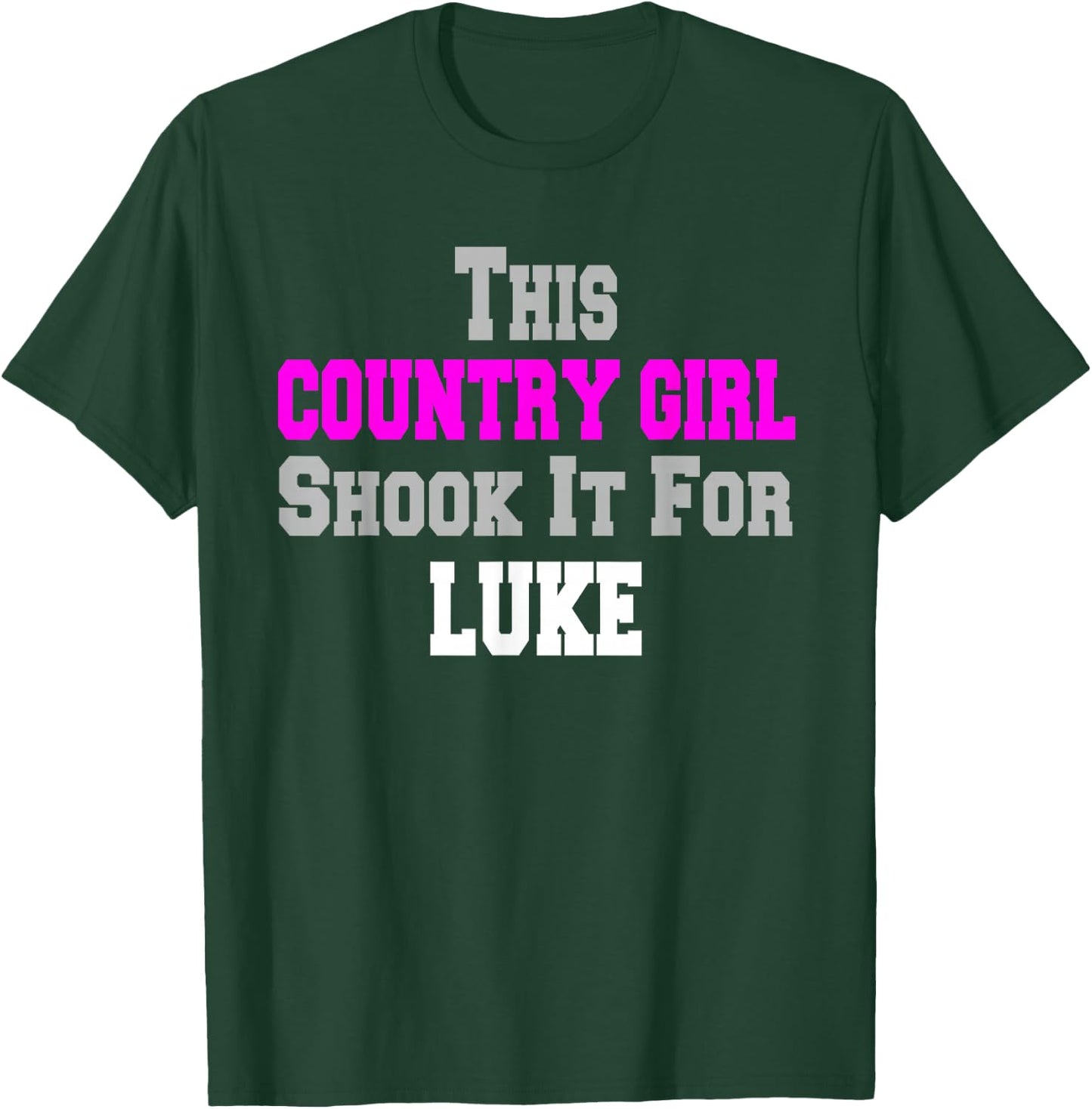 Country Girl Shook It For Luke Fun Music T-Shirt - T-Shirt | Forest