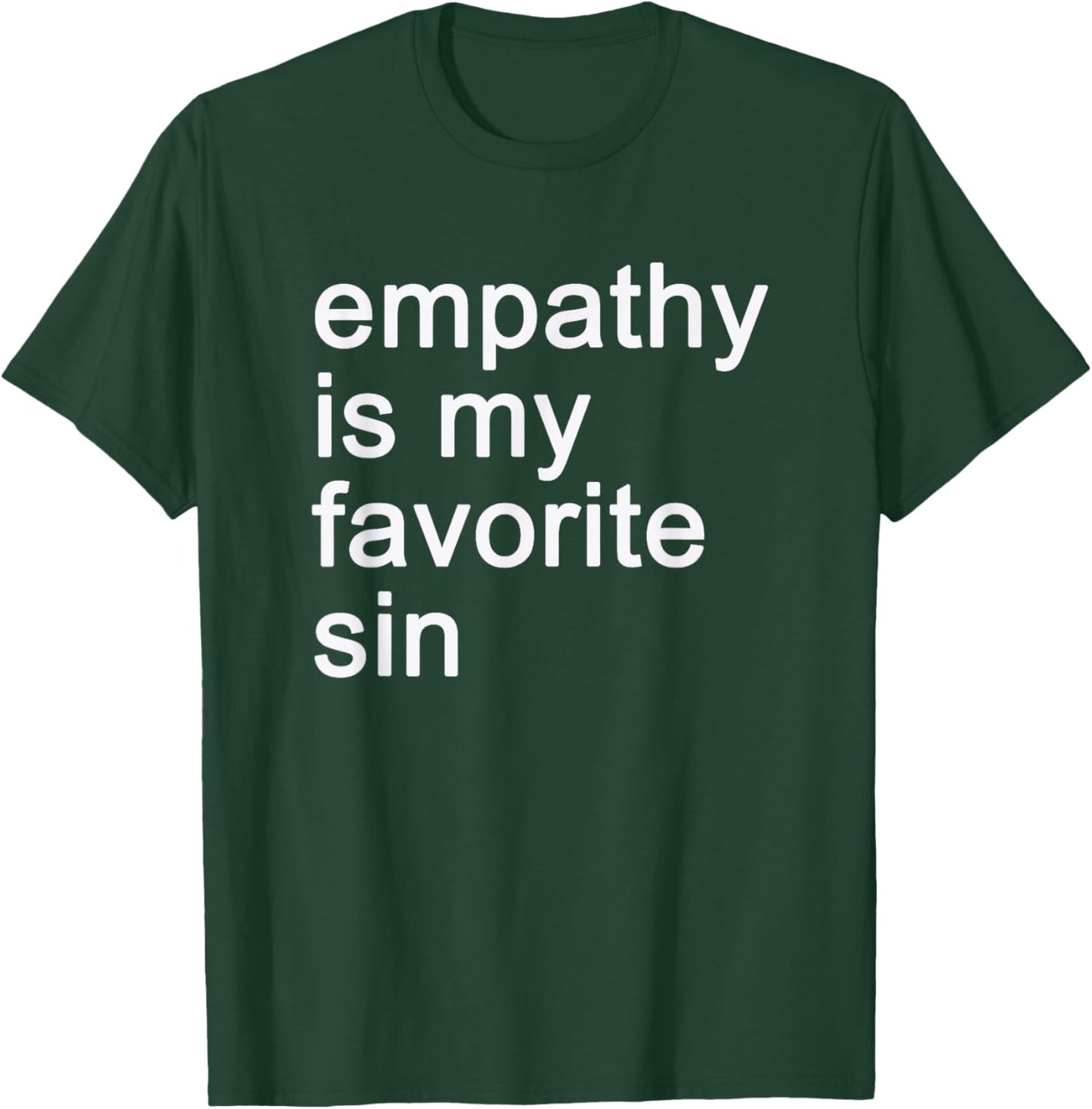 Cool Empathy Is My Favorite Sin T-Shirt - T-Shirt | Forest