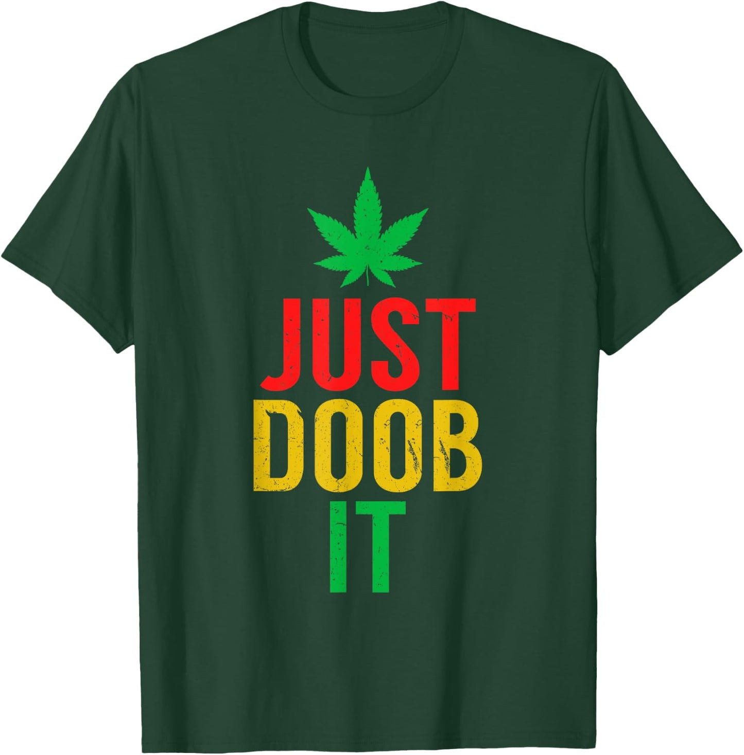Just Doob It Weed Pun Funny 420 Doobie Smoker T-Shirt - T-Shirt | Forest
