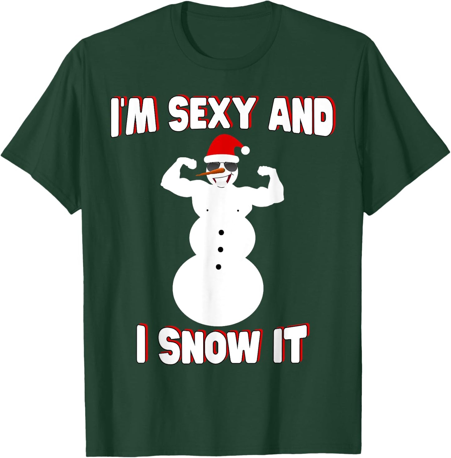 I'm Sexy And I Snow It Comedy Snowman Xmas Santa Hat T-Shirt - T-Shirt | Forest