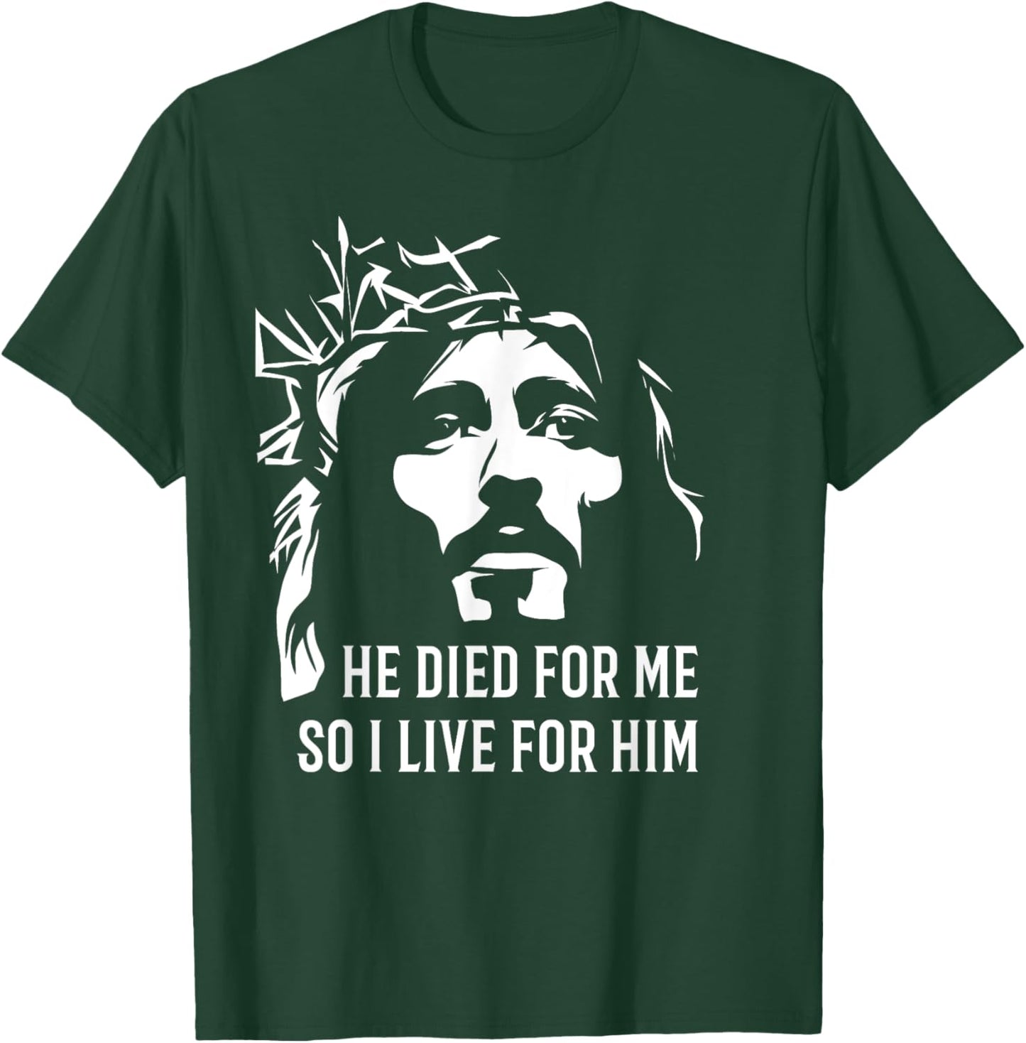 He died for me so I live Christian Easter T-Shirt - T-Shirt | Forest