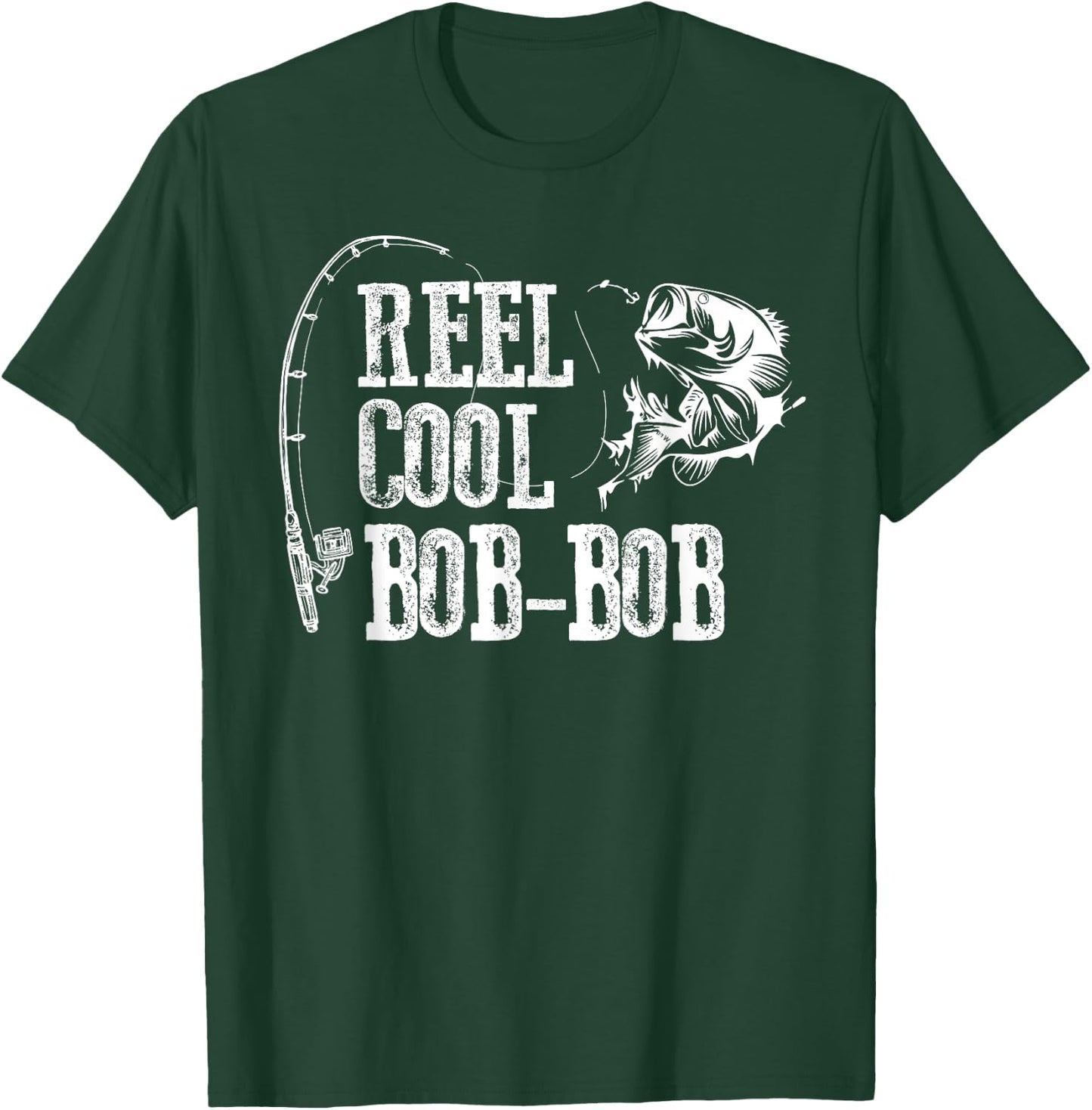 Bob-Bob Fishing: Reel Cool Bob-Bob T-Shirt - T-Shirt | Forest