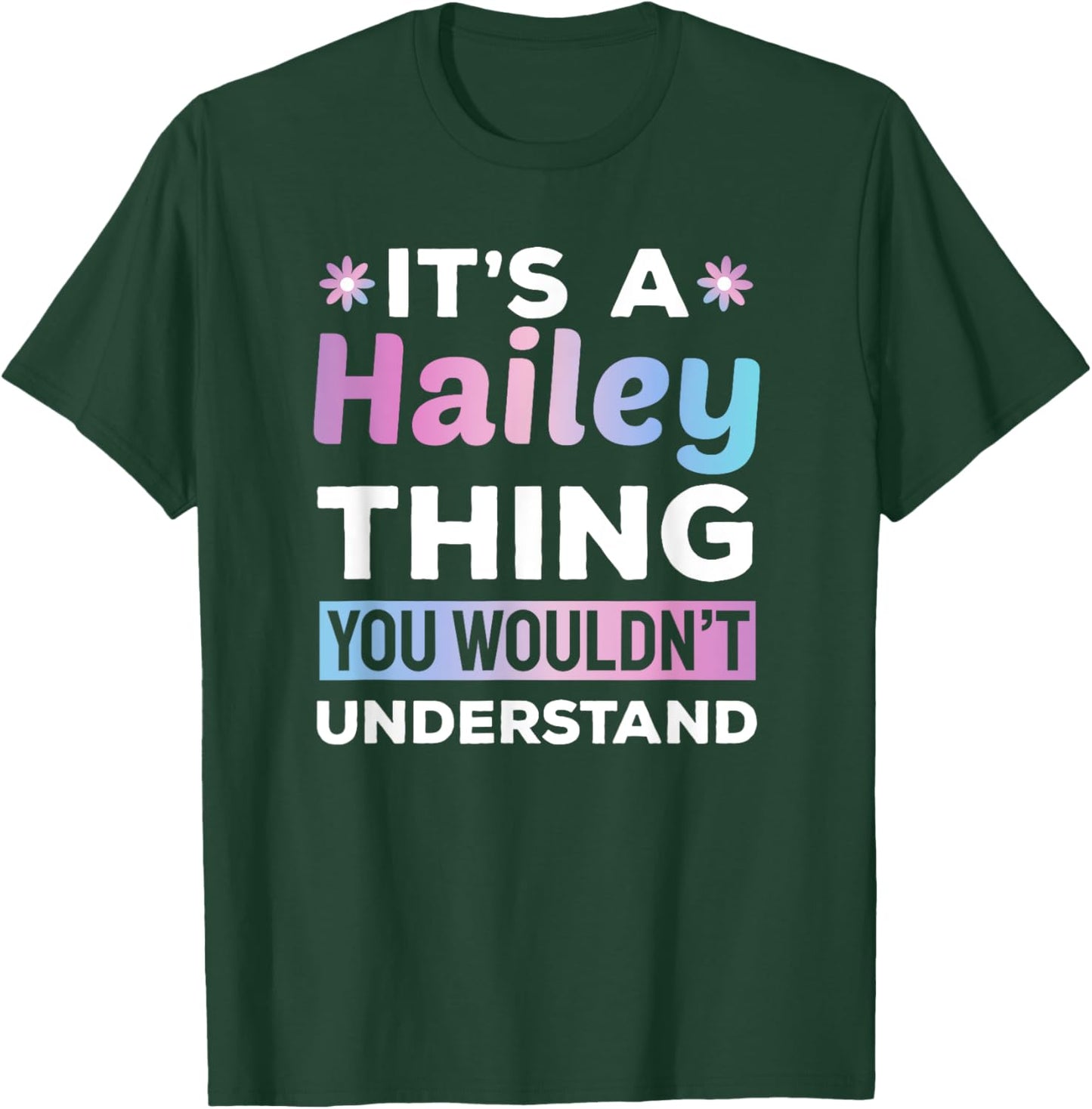 It's a Hailey Thing You Wouldn't Understand Funny T-Shirt - T-Shirt | Forest
