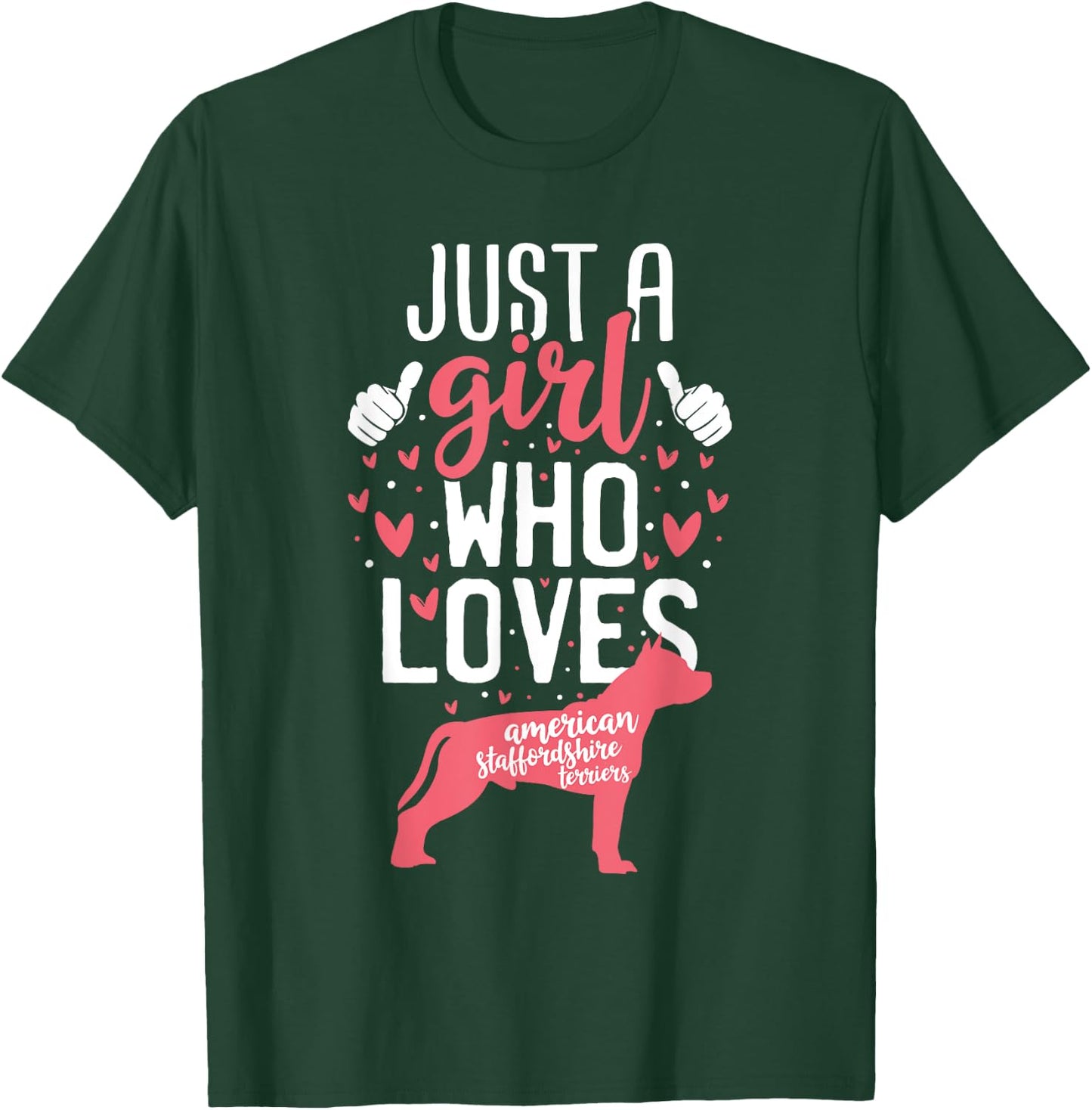 Just a Girl Who Loves American Staffordshire Terriers Dogs T-Shirt - T-Shirt | Forest