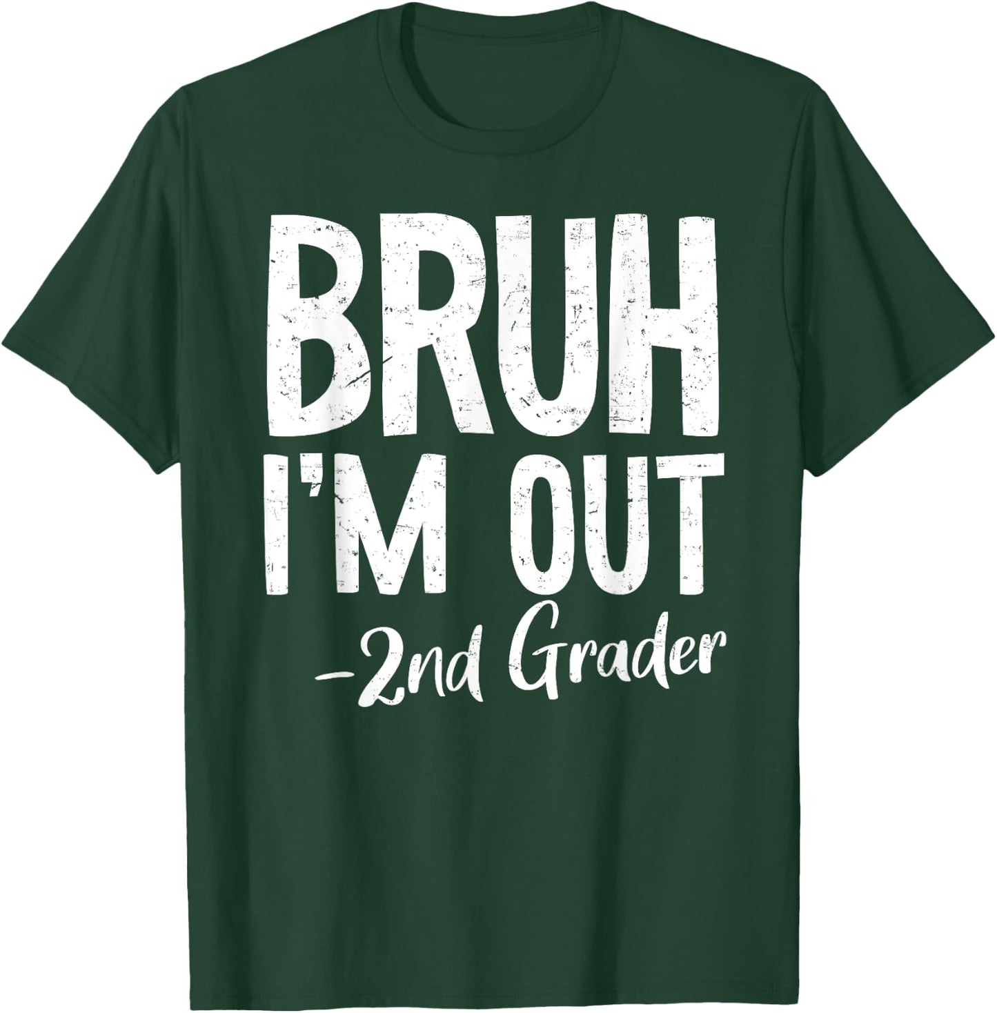 Bruh We Out 2nd Grade Last Day Of School 2025 Summer Break T-Shirt - T-Shirt | Forest