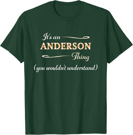 It's an ANDERSON Thing You Wouldn't Understand | Name Gift T-Shirt - T-Shirt | Forest