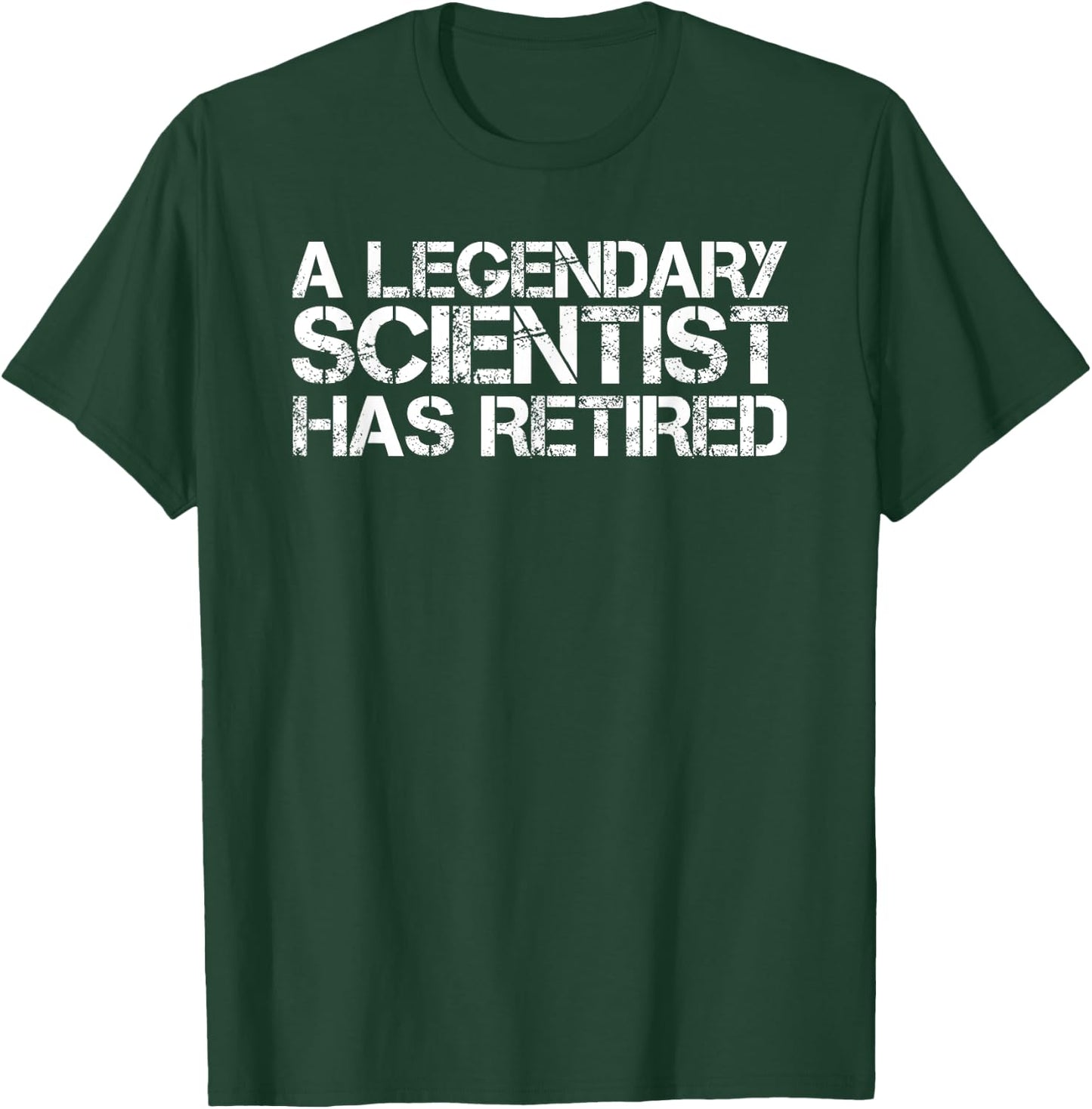 A LEGENDARY SCIENTIST RETIRED Funny Retirement Science Gift T-Shirt - T-Shirt | Forest