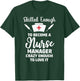Skilled Enough To Become A Nurse Manager Funny Quote Shirt T-Shirt - T-Shirt | Forest