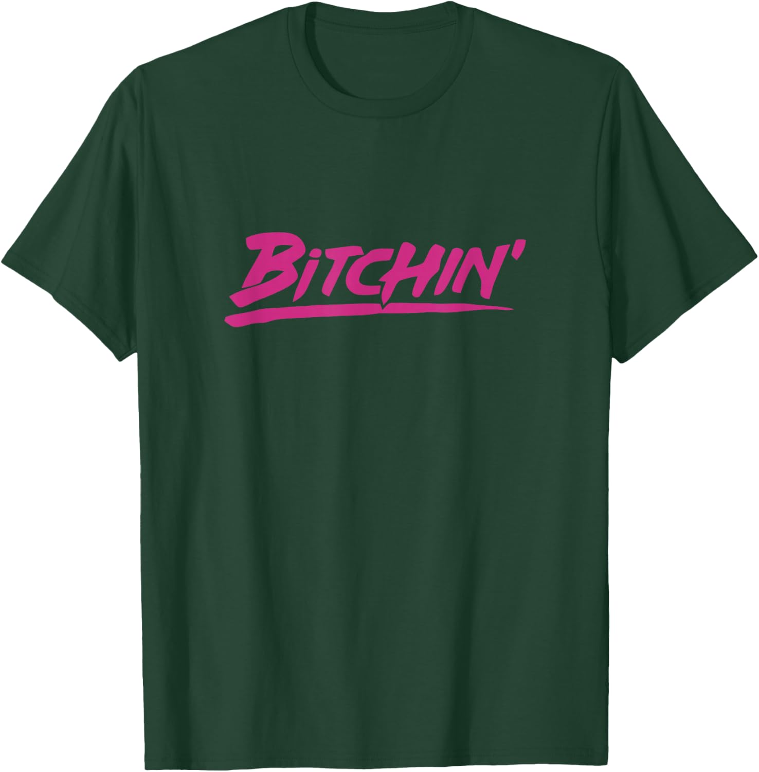 Bitchin Hot Pink Shirt T-Shirt - T-Shirt | Forest
