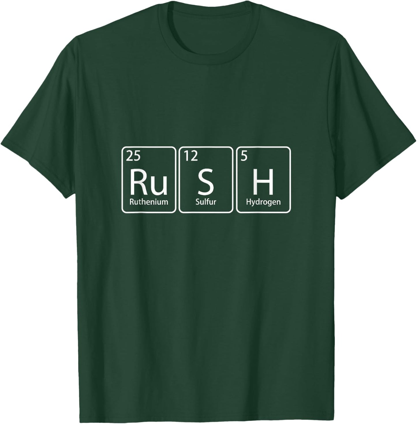 Rush (Ru-S-H) Periodic Table Element Chemistry Gift T-Shirt - T-Shirt | Forest