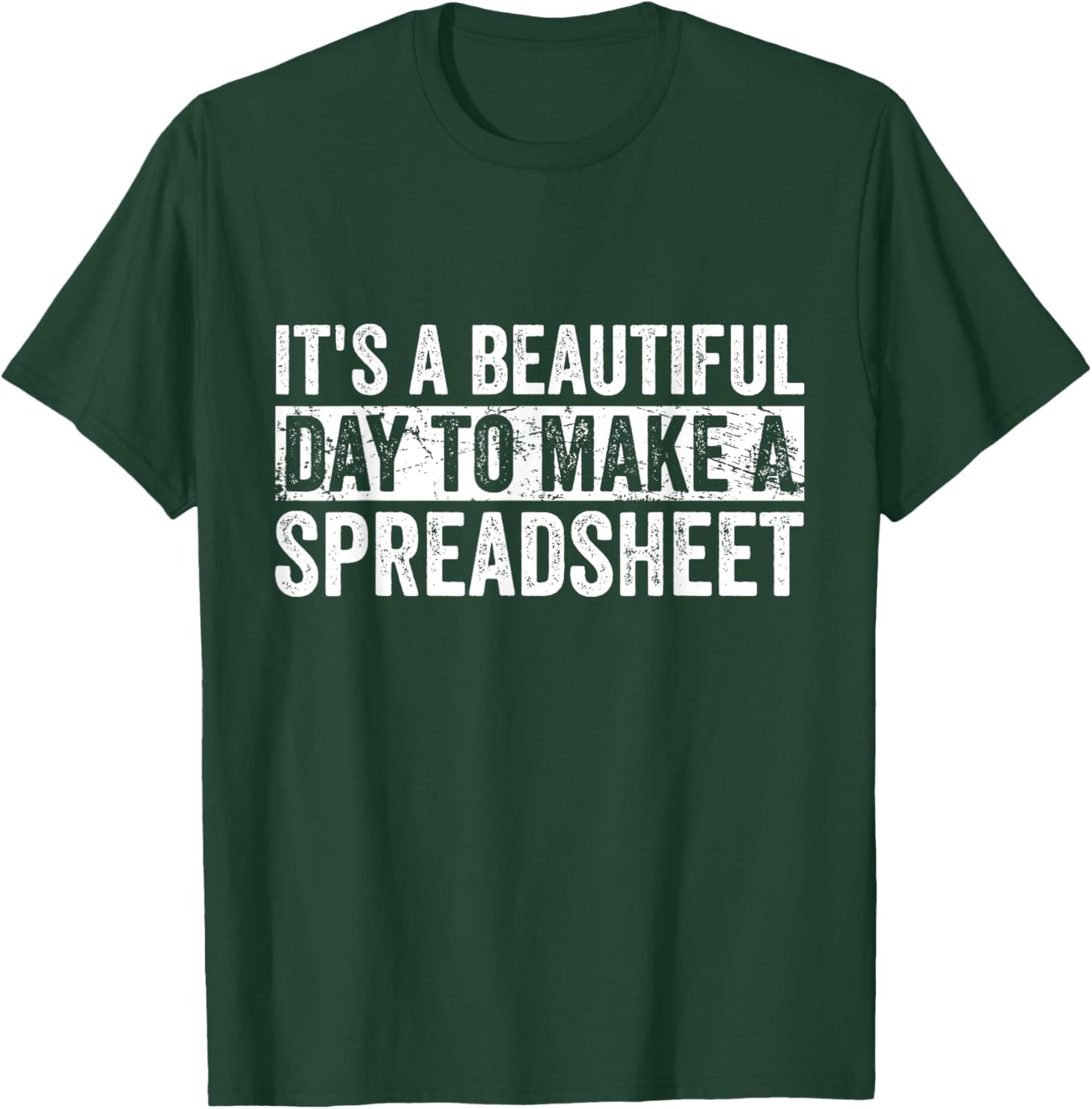It's A Beautiful Day To Make A Spreadsheet Funny Accountant T-Shirt - T-Shirt | Forest