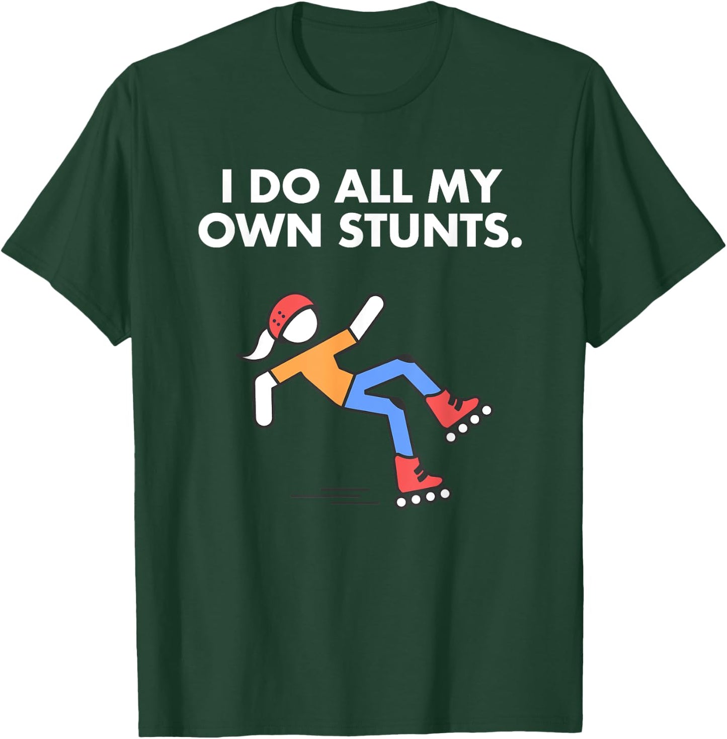 Get Well Funny Roller Skating Accident I do my own stunts T-Shirt - T-Shirt | Forest