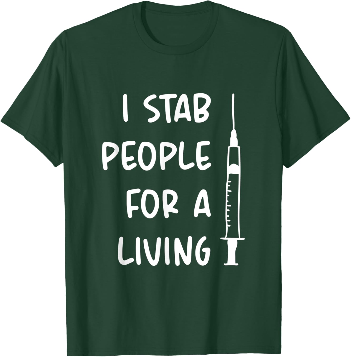 I Stab People For A Living T-Shirt - T-Shirt | Forest
