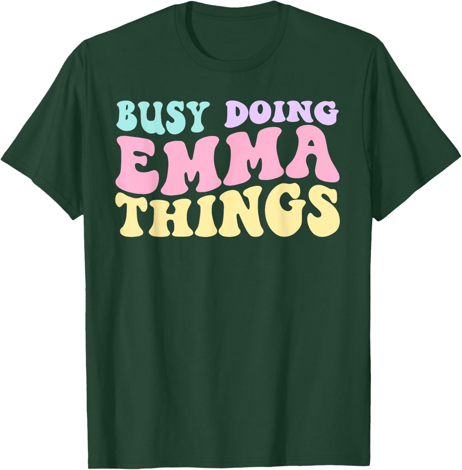 Busy Doing Emma Things Cute Girls T-Shirt - T-Shirt | Forest