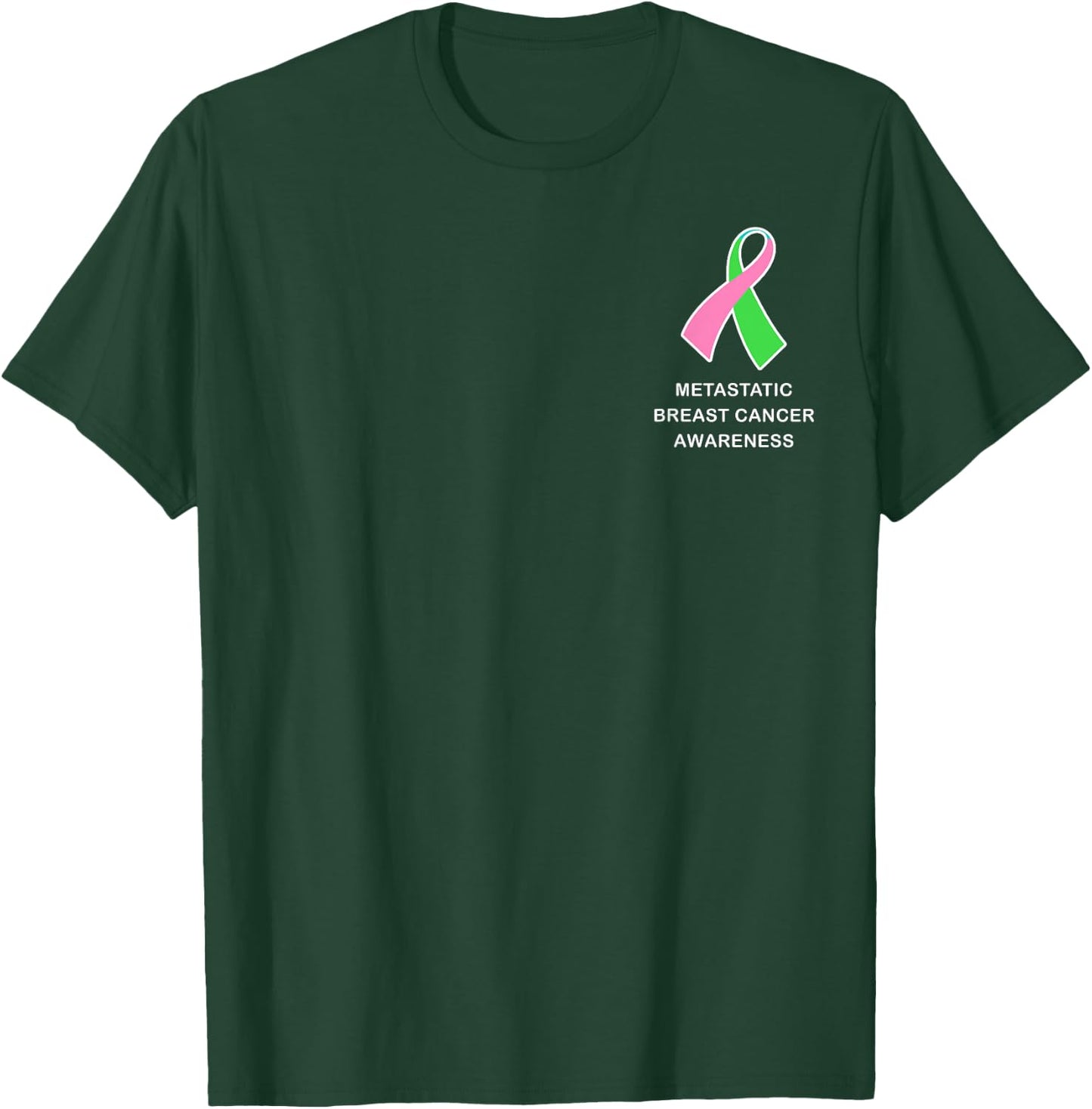 Metastatic Breast Cancer Shirt Cancer Awareness Ribbon Shirt T-Shirt - T-Shirt | Forest