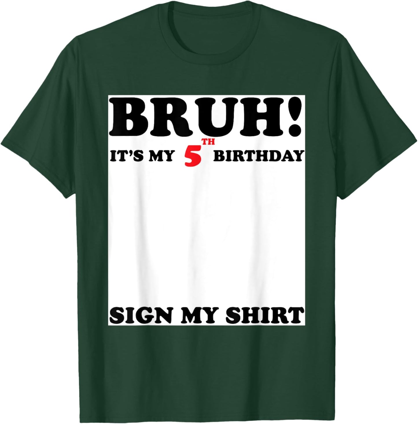 Bruh It's My 5th Sign My Shirt 5 Years Old Birthday T-Shirt - T-Shirt | Forest