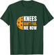 Funny Pickleball - Knees, Don't Fail Me Now T-Shirt - T-Shirt | Forest