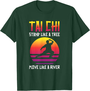 Tai Chi Stand Like A Tree Move Like A River Taichi Master T-Shirt - T-Shirt | Forest