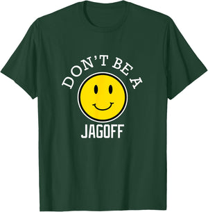 Dont be a Jagoff T-Shirt - T-Shirt | Forest