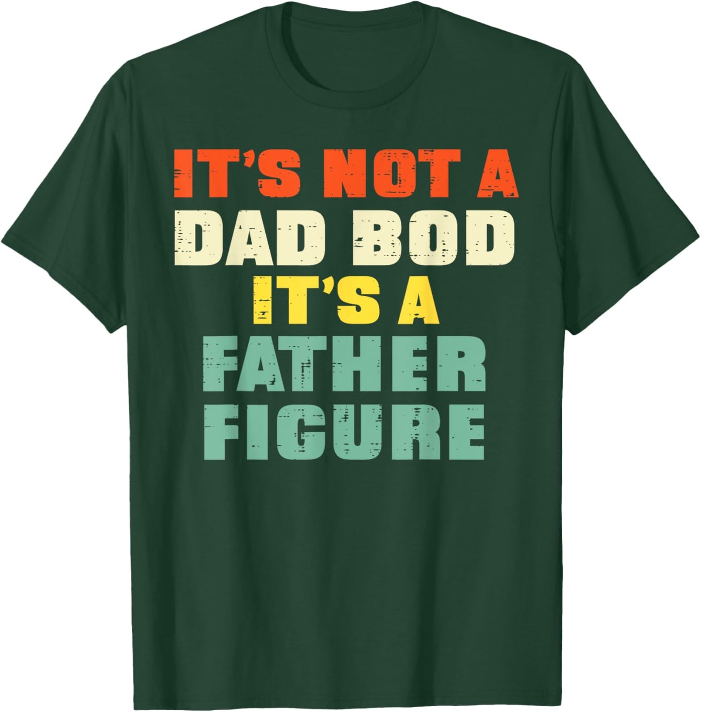 It's Not A Dad Bod Retro Fathers Day Funny Daddy Papa Men T-Shirt - T-Shirt | Forest