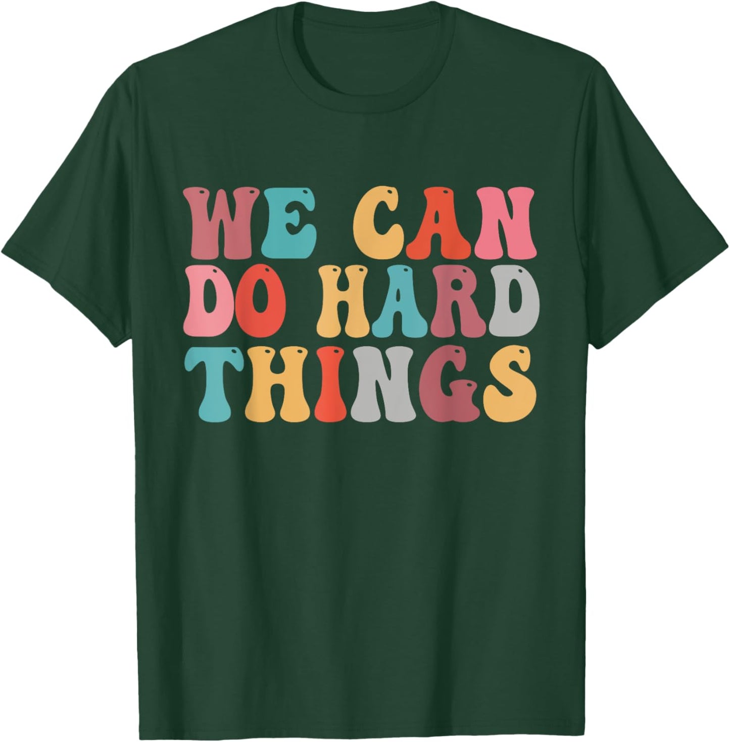 We Can Do Hard Things Groovy Retro Motivational Quote T-Shirt - T-Shirt | Forest