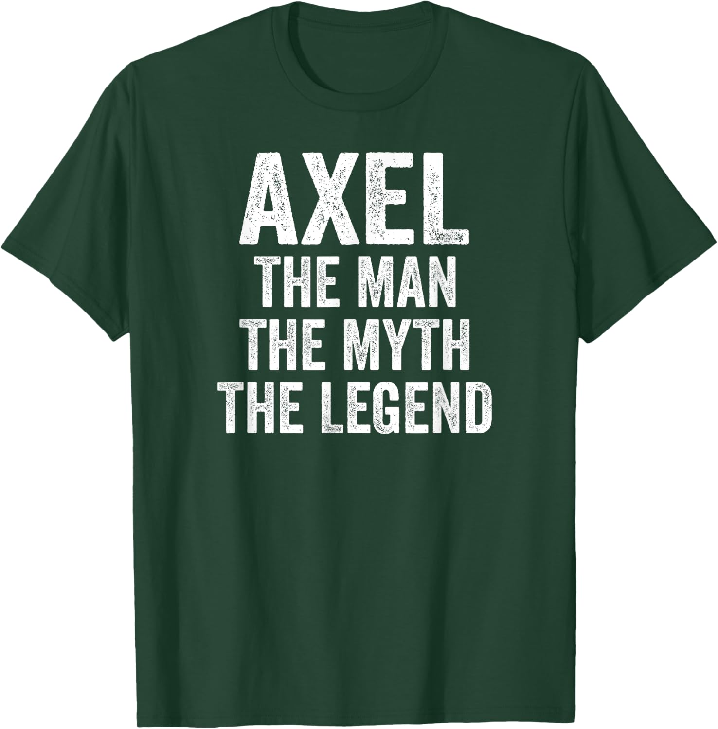 Axel The Man The Myth The Legend Shirt First Name Axel T-Shirt - T-Shirt | Forest