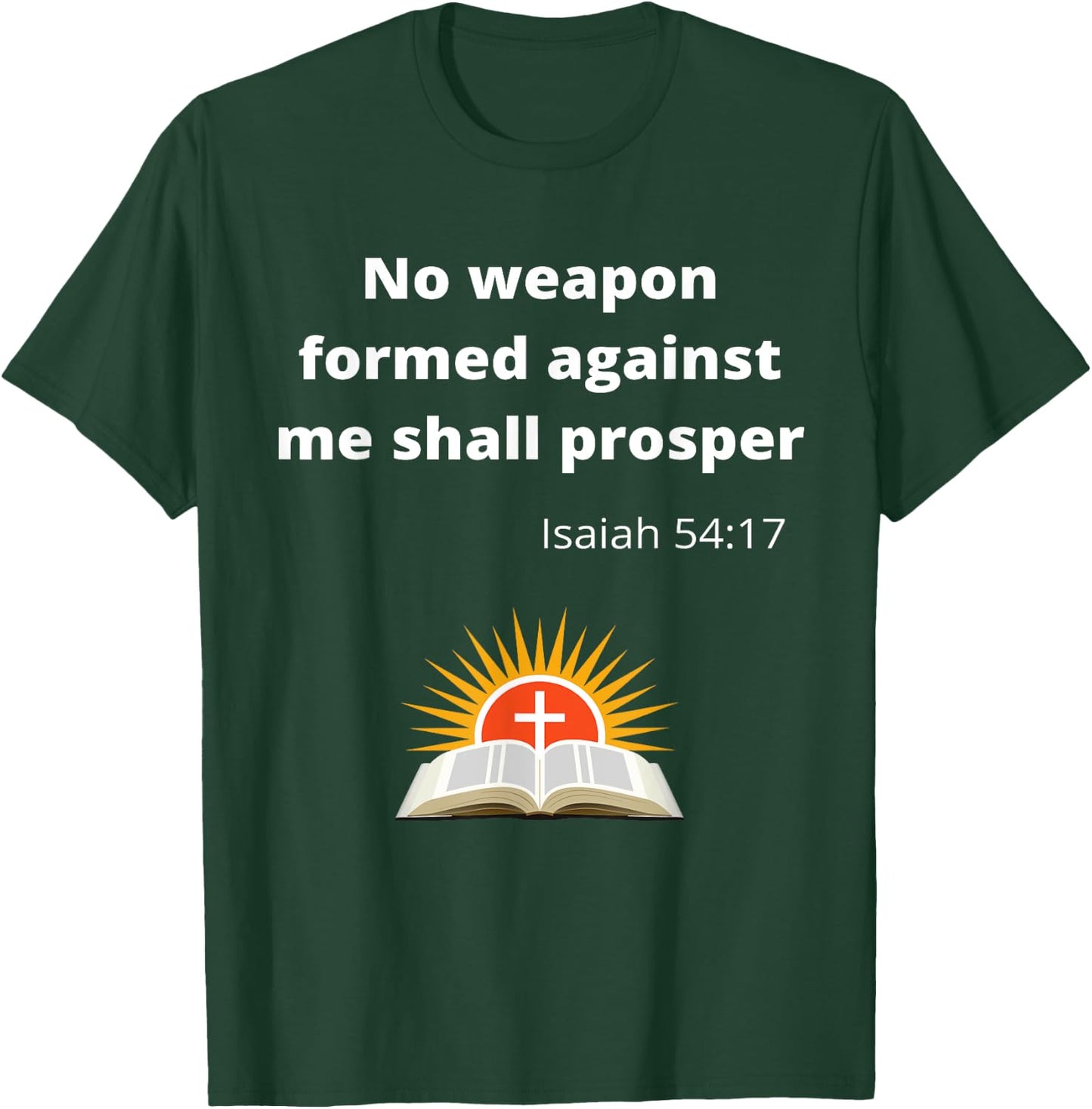 No weapon formed against me shall prosper T-Shirt - T-Shirt | Forest