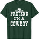 Pretend I'm A Cowboy Teen Funny Cowboy Kid Costume Halloween T-Shirt - T-Shirt | Forest