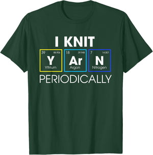 I Knit Yarn Periodically Funny Knitting Gift T-Shirt - T-Shirt | Forest