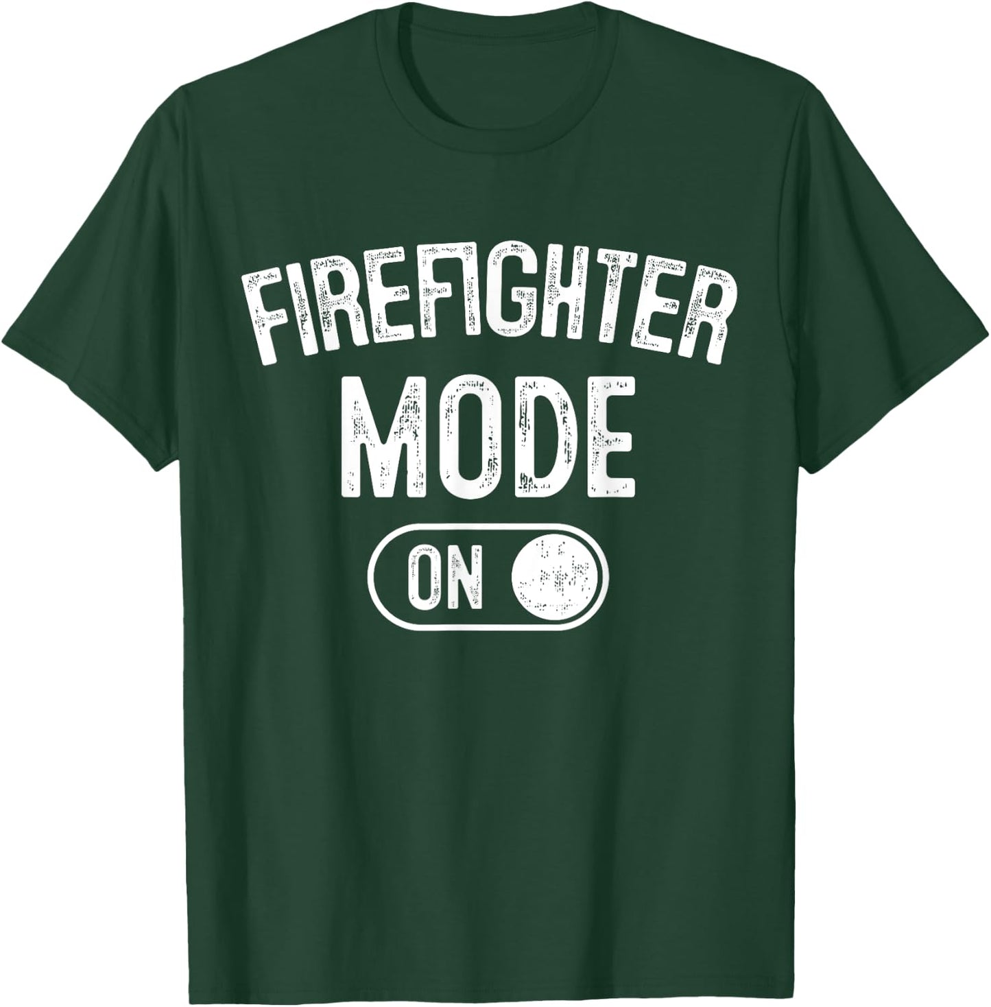 Firefighter Mode On Funny Rescue Gift Fire Inspector T-Shirt - T-Shirt | Forest