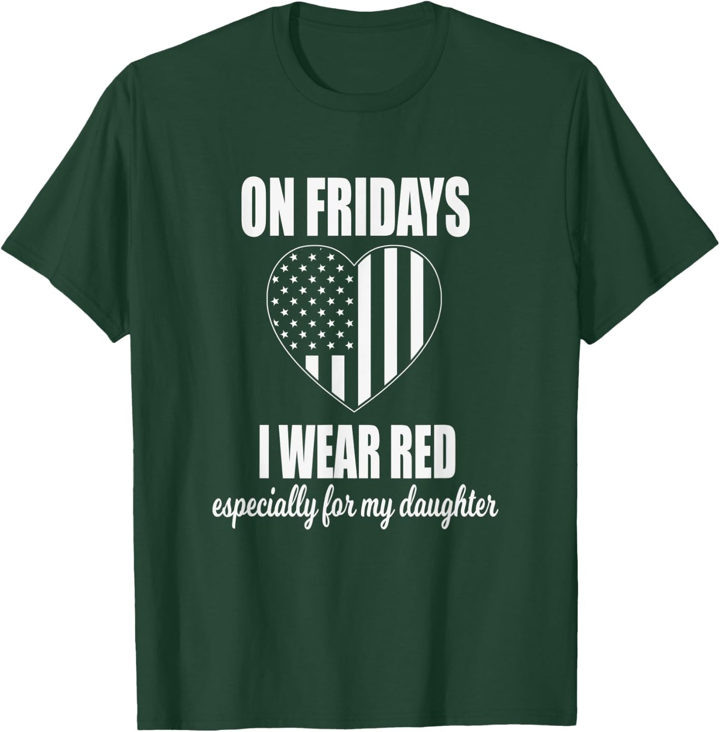 Deployed Daughter - Red Friday Military T-Shirt - T-Shirt | Forest