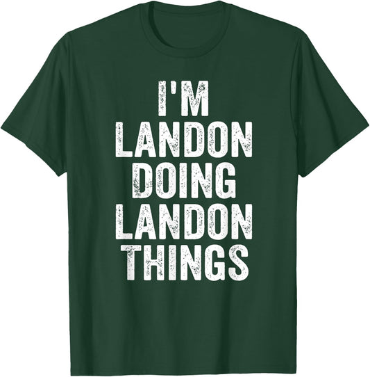 I'm Landon Doing Landon Things Shirt Personalized First Name T-Shirt - T-Shirt | Forest