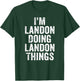 I'm Landon Doing Landon Things Shirt Personalized First Name T-Shirt - T-Shirt | Forest