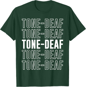 Tone-deaf T-Shirt - T-Shirt | Forest