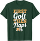 First Golf Then Naps T-Shirt - T-Shirt | Forest