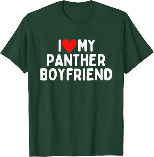 I Love My Panther Boyfriend T-Shirt - T-Shirt | Forest