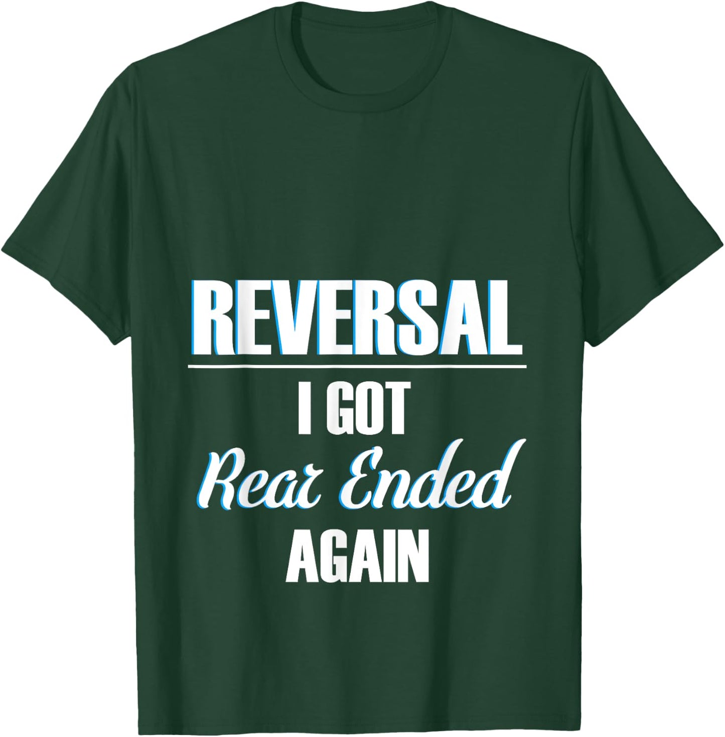Ostomy Reversal I Got Rear Ended Again Funny Surgery Stoma T-Shirt - T-Shirt | Forest