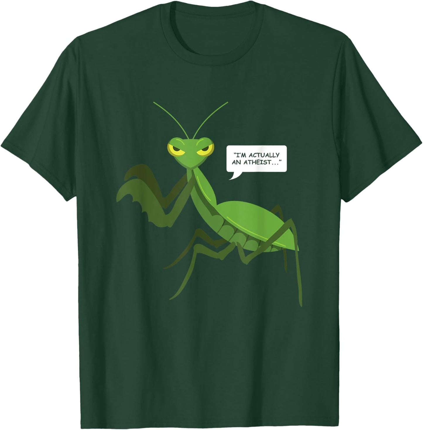 Funny Atheist Shirt Praying Mantis Bug Religion Shirt Gifts T-Shirt - T-Shirt | Forest